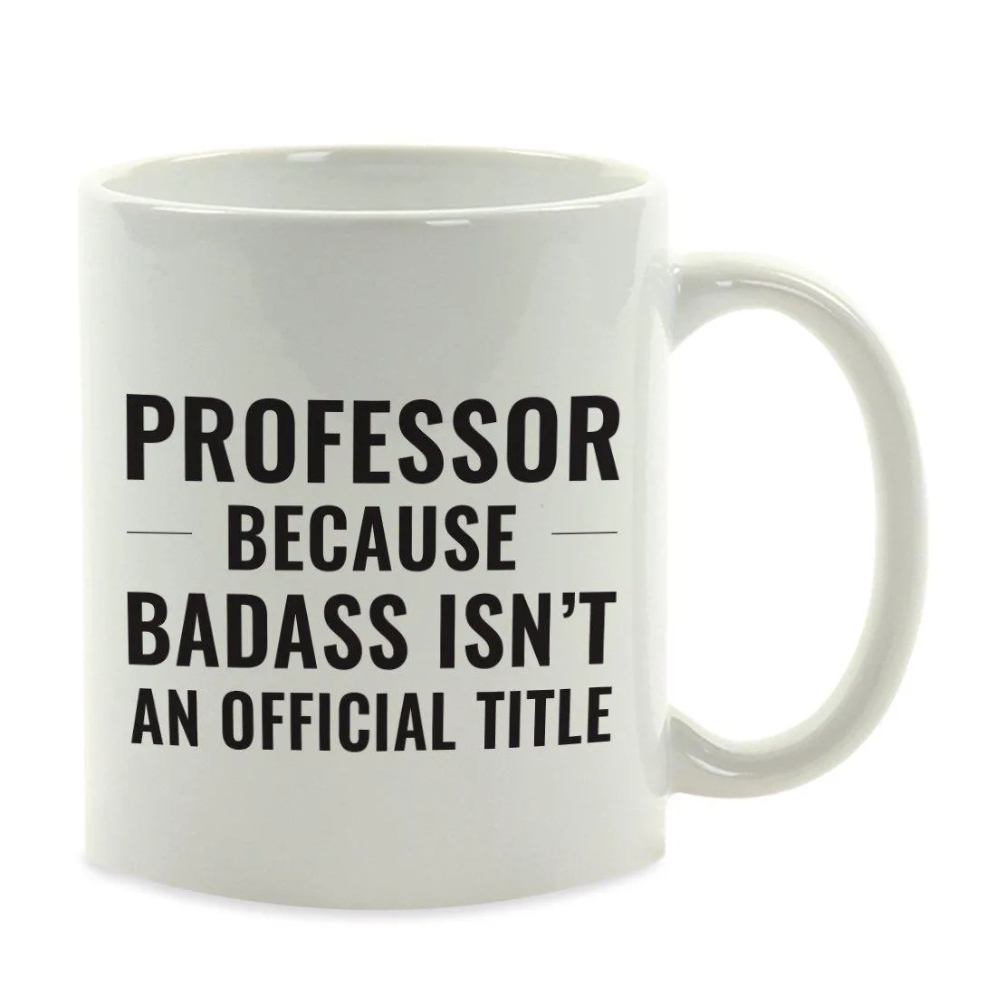 Andaz Press 11oz Badass Isn't an Official Title Modern Style Coffee Mug