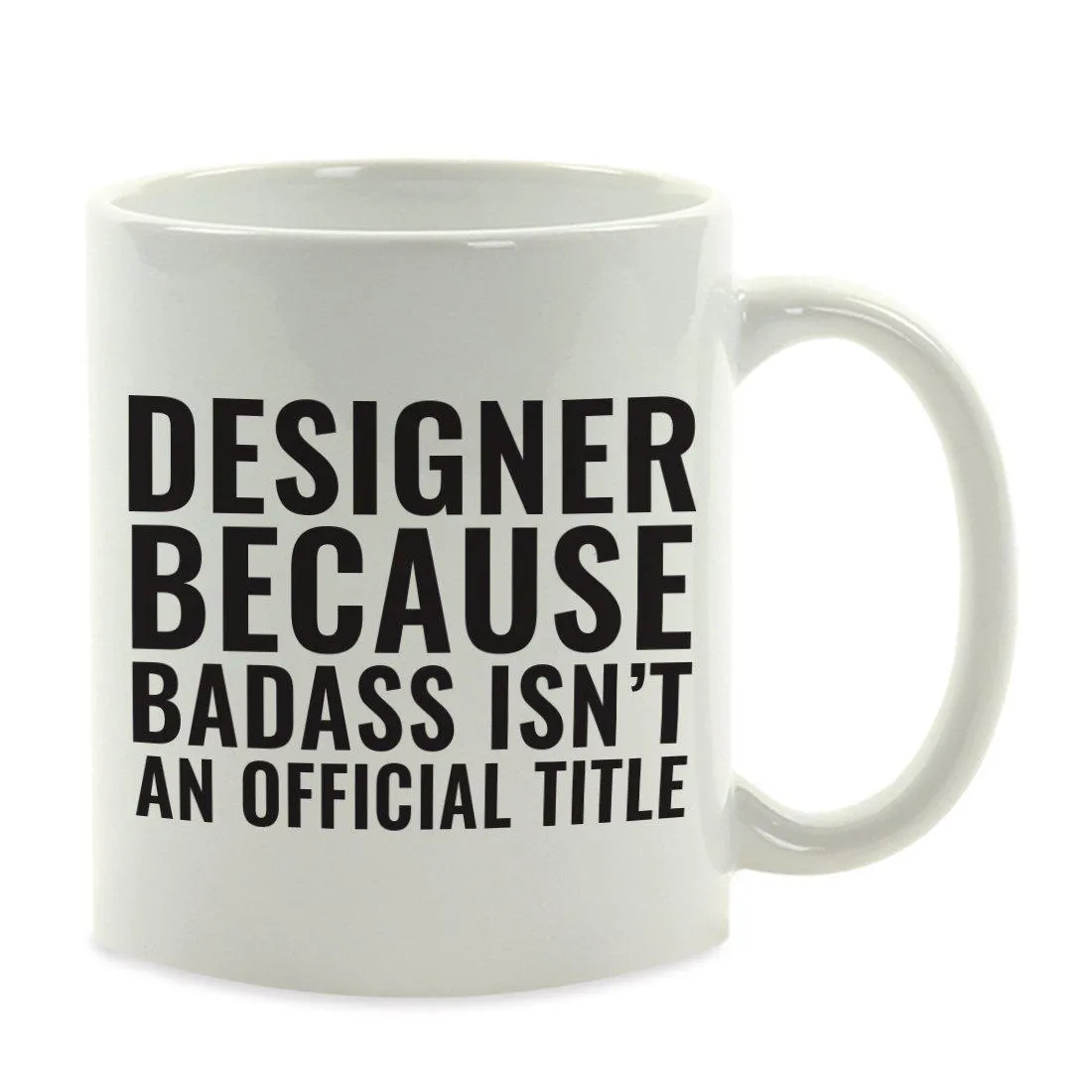 Andaz Press 11oz Badass Isn't an Official Title Modern Style Coffee Mug