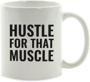 Andaz Press Fitness Coffee Mug Hustle for That Muscle