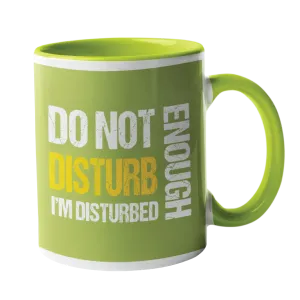 Do Not Disturb I'm Disturbed Enough Humour Mug