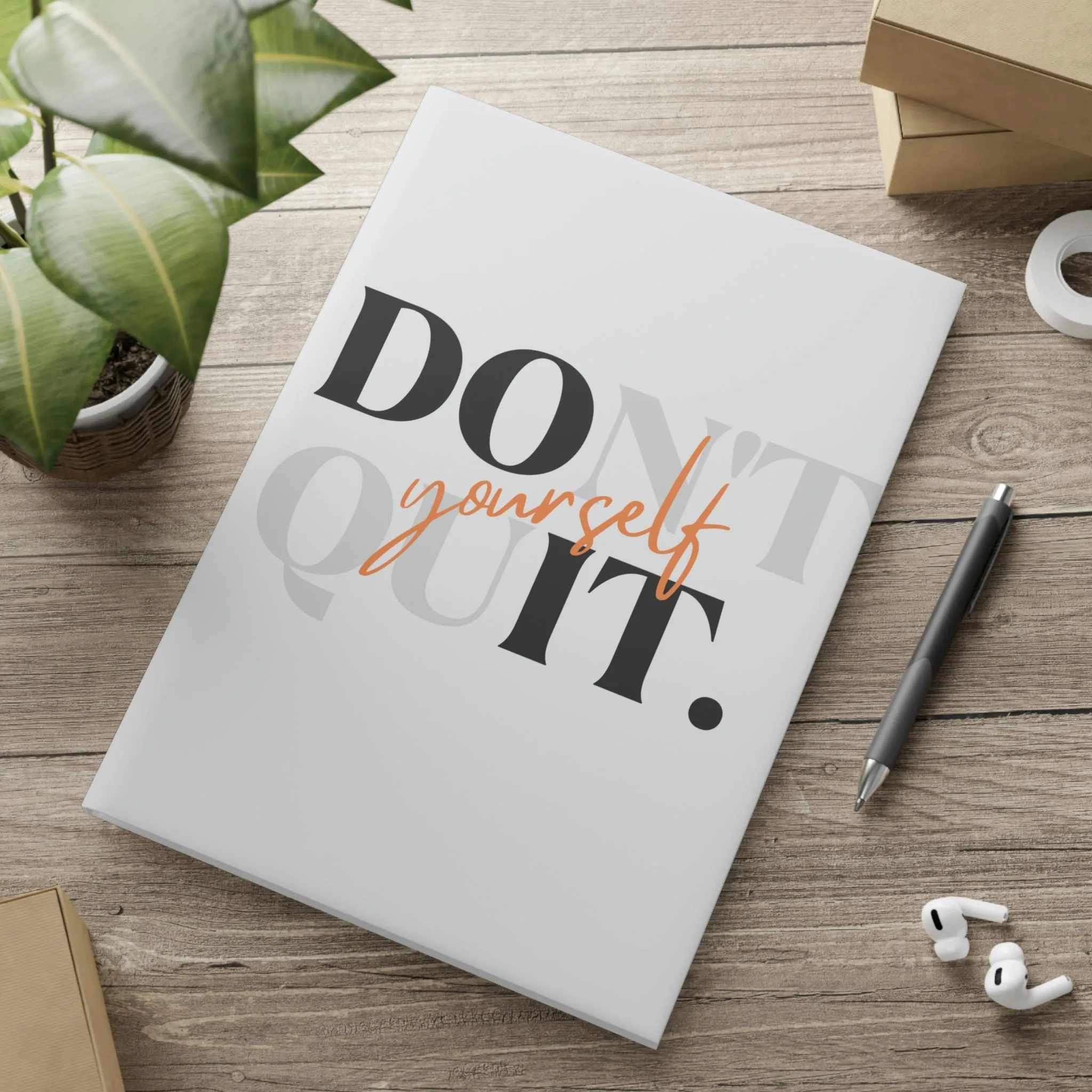 Don't Quit - Hardcover Notebook with Puffy Covers