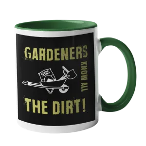 Gardeners Know all the dirt Gardening Mug